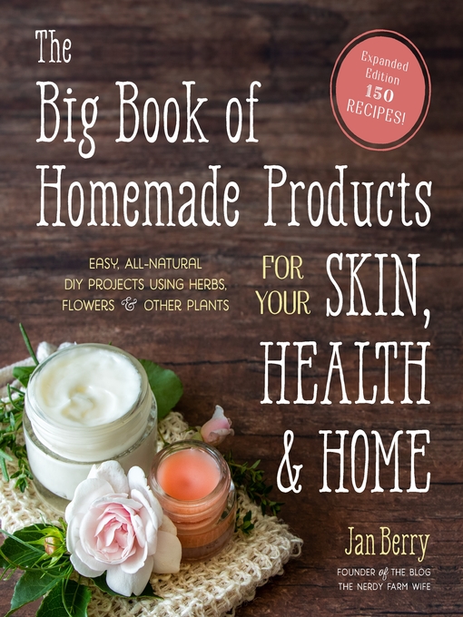 Title details for The Big Book of Homemade Products for Your Skin, Health and Home by Jan Berry - Wait list